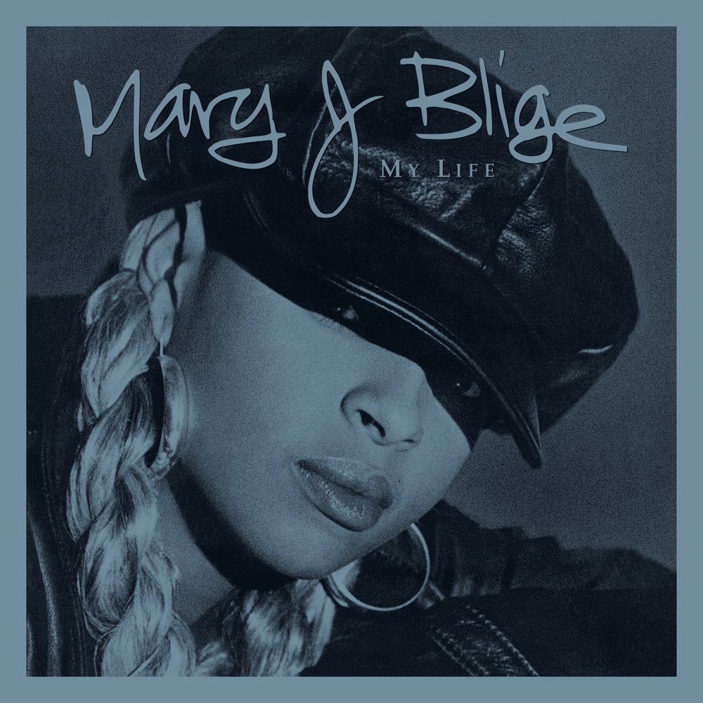 My Life — Mary J. Blige